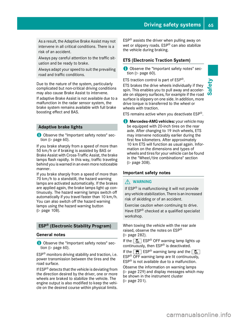 MERCEDES-BENZ SL ROADSTER 2018 Repair Manual As a result, the Adaptive Brake Assist may not
intervene in all critical conditions. There is a
risk of an accident.
Always pay careful attention to the traffic sit-uation and be ready to brake.
Alway MERCEDES-BENZ SL ROADSTER 2018 Repair Manual As a result, the Adaptive Brake Assist may not
intervene in all critical conditions. There is a
risk of an accident.
Always pay careful attention to the traffic sit-uation and be ready to brake.
Alway