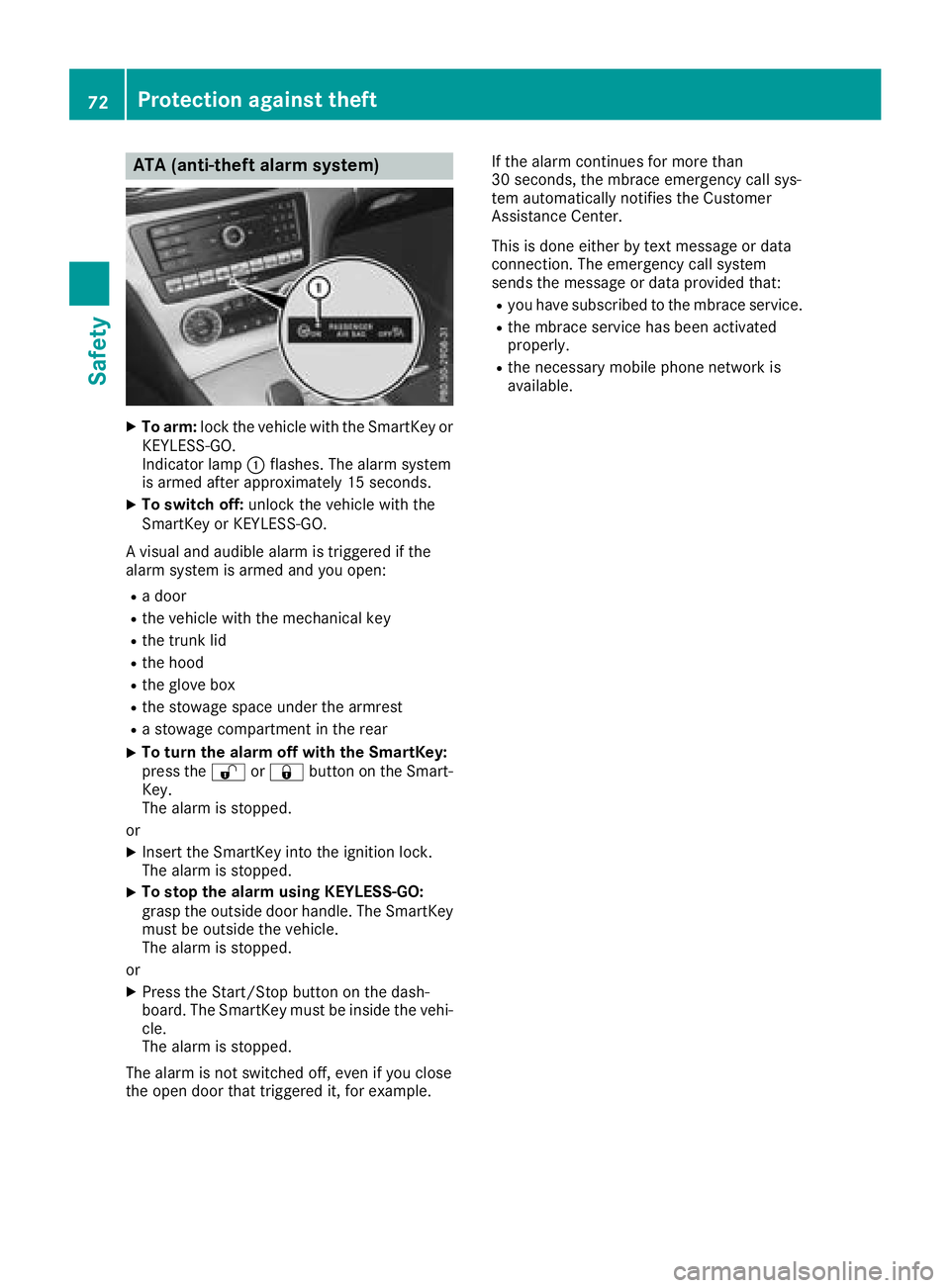 MERCEDES-BENZ SL ROADSTER 2018 Owners Manual ATA (anti-theft alarmsystem)
XTo arm: lockth evehicl ewit hth eSmartKey or
KEYLESS-GO .
Indicato rlamp :flashes .The alarm system
is armed after approximately 15 seconds.
XTo switch off :unloc kth eve MERCEDES-BENZ SL ROADSTER 2018 Owners Manual ATA (anti-theft alarmsystem)
XTo arm: lockth evehicl ewit hth eSmartKey or
KEYLESS-GO .
Indicato rlamp :flashes .The alarm system
is armed after approximately 15 seconds.
XTo switch off :unloc kth eve