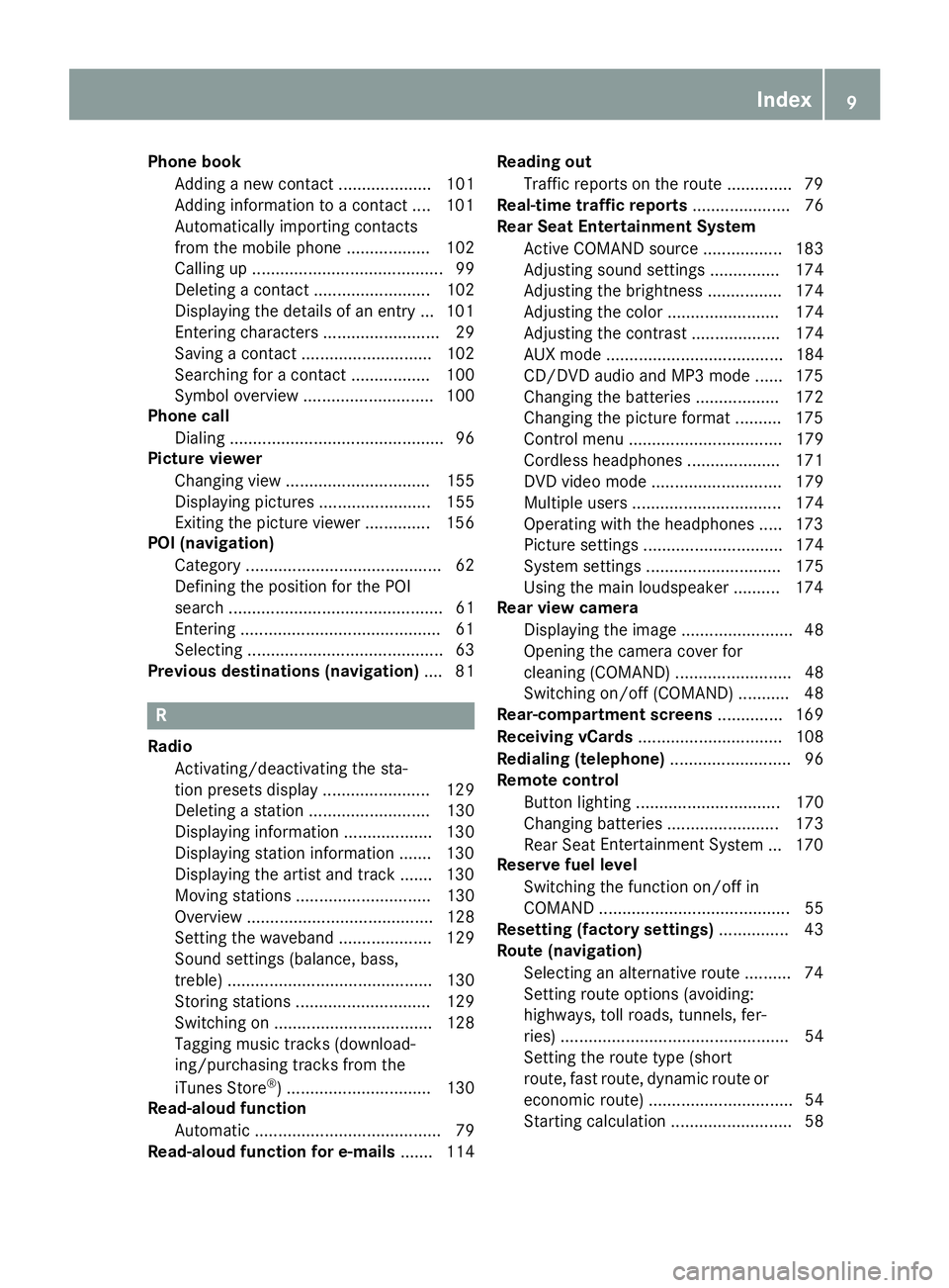 MERCEDES-BENZ SL ROADSTER 2018 COMAND Manual Phone bookAdding a new contact .................... 101
Adding information to a contact ....1 01
Automatically importing contacts
from the mobile phone .................. 102
Calling up .............. MERCEDES-BENZ SL ROADSTER 2018 COMAND Manual Phone bookAdding a new contact .................... 101
Adding information to a contact ....1 01
Automatically importing contacts
from the mobile phone .................. 102
Calling up ..............