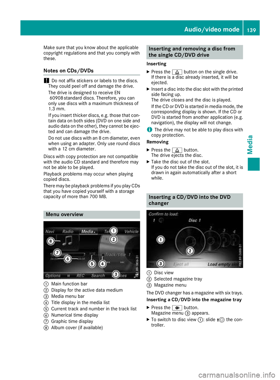 MERCEDES-BENZ SL ROADSTER 2018  COMAND Manual Make sure that you know about the applicable
copyright regulations and that you comply with
these.
Notes on CDs/DVDs
!Do not affix stickers or labels to the discs.
They could peel off and damage the d