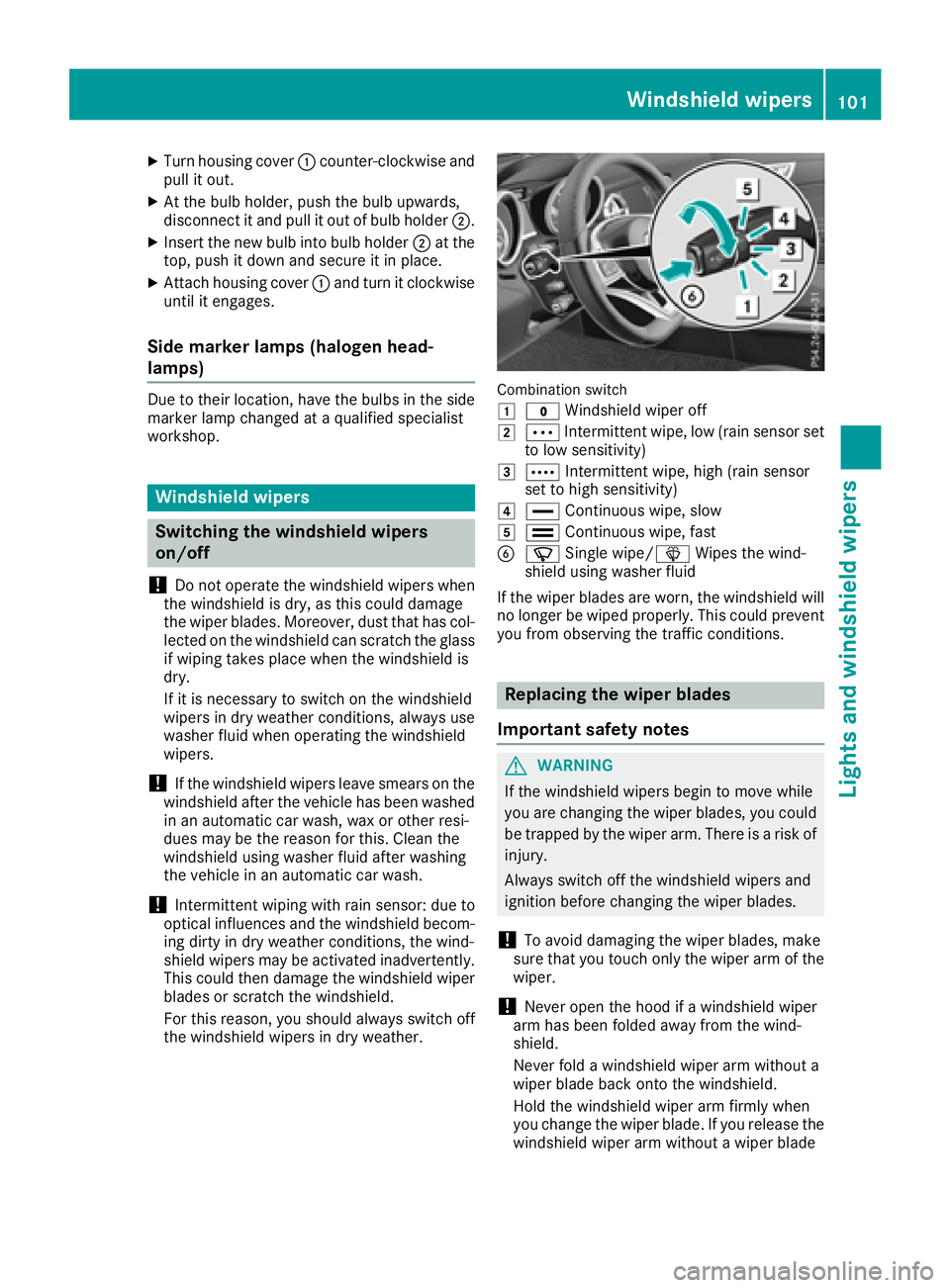 MERCEDES-BENZ SLC ROADSTER 2018  Owners Manual XTurn housing cover:counter-clockwise and
pull it out.
XAt the bulb holder, push the bulb upwards,
disconnect it and pull it out of bulb holder ;.
XInsert the new bulb into bulb holder;at the
top, pus