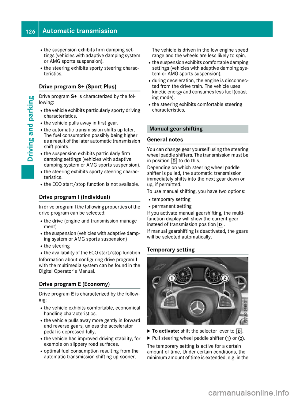 MERCEDES-BENZ SLC ROADSTER 2018 Owners Manual Rthe suspensionexhibits fir mdamping set-
ting s(vehicle switha dapt ive damping system
or AMG sports suspension).
Rthe steering exhibits sporty steering charac-
teristics.
Drive program S+ (Sport Plu MERCEDES-BENZ SLC ROADSTER 2018 Owners Manual Rthe suspensionexhibits fir mdamping set-
ting s(vehicle switha dapt ive damping system
or AMG sports suspension).
Rthe steering exhibits sporty steering charac-
teristics.
Drive program S+ (Sport Plu