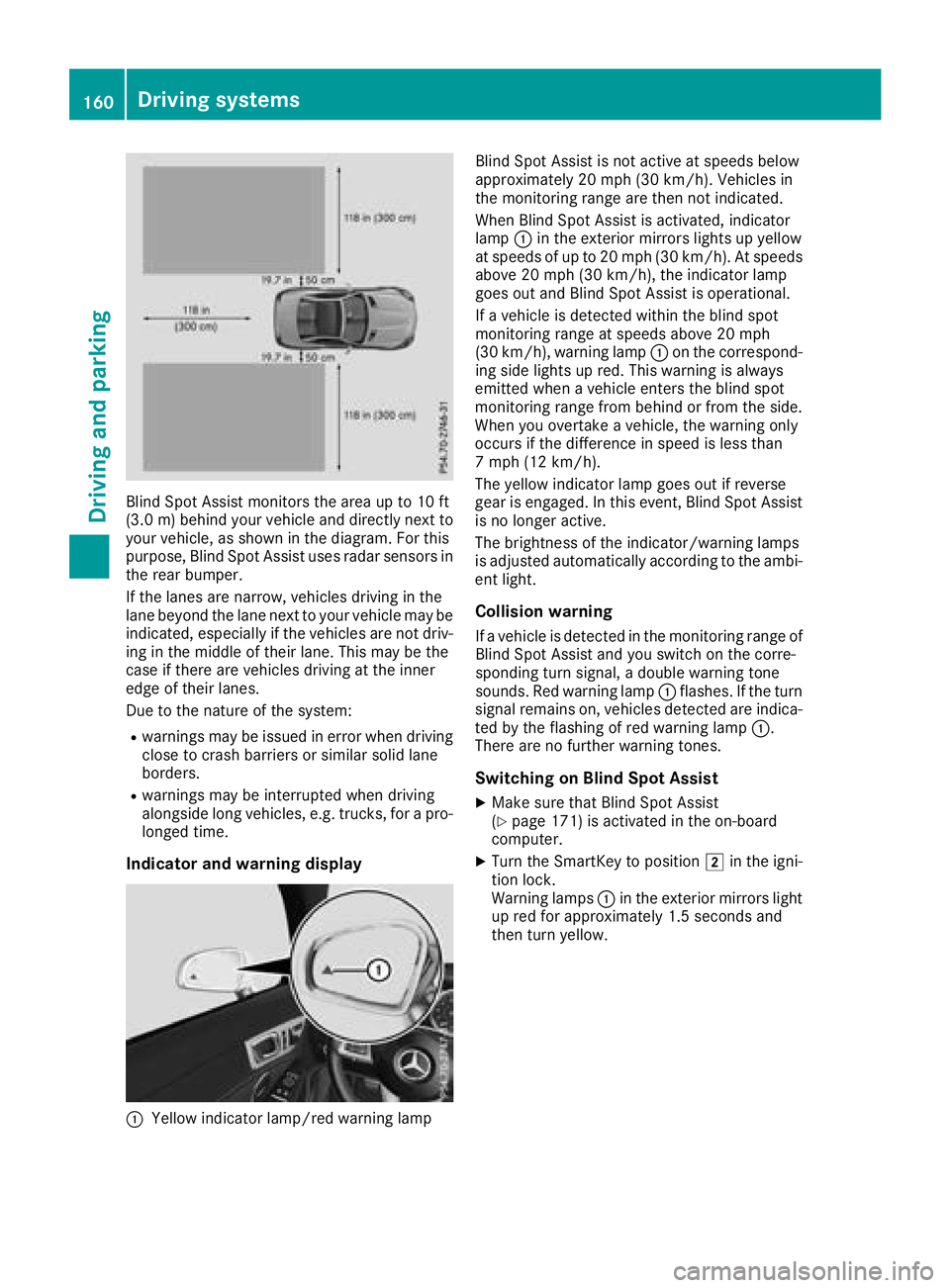 MERCEDES-BENZ SLC ROADSTER 2018 Owners Manual Blind Spot Assist monitors the areaupto10ft
(3.0 m)behind your vehicle and directly nex tto
your vehicle, as shown in the diagram. For this
purpose, Blind Spot Assist uses radar sensor sin
the rear bu MERCEDES-BENZ SLC ROADSTER 2018 Owners Manual Blind Spot Assist monitors the areaupto10ft
(3.0 m)behind your vehicle and directly nex tto
your vehicle, as shown in the diagram. For this
purpose, Blind Spot Assist uses radar sensor sin
the rear bu