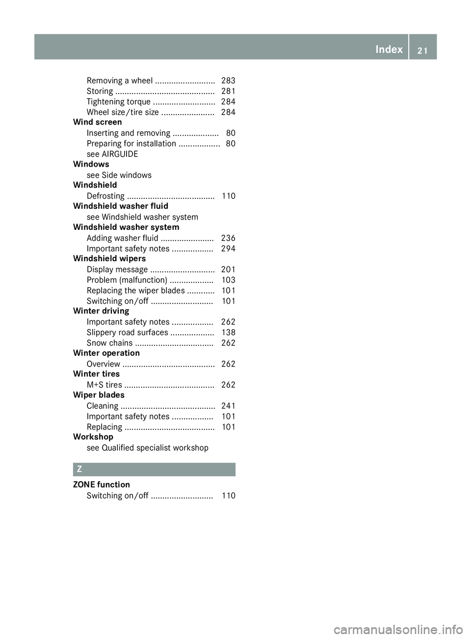 MERCEDES-BENZ SLC ROADSTER 2018 Owners Guide Removingawheel.......................... 283
Storing ........................................... 281
Tightening torque ........................... 284
Wheel size/tire size ....................... 284
