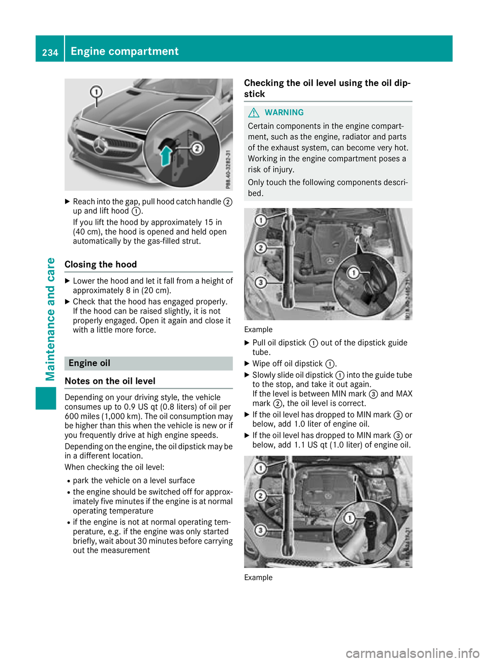 MERCEDES-BENZ SLC ROADSTER 2018  Owners Manual XReachintot he gap, pull hoo dcatch handle ;
up and lift hoo d:.
If you lift th ehoodbya pproximately 15 in
(40 cm), th ehoodiso pened and held open
automatically by th egas-filled strut .
Closingtheh