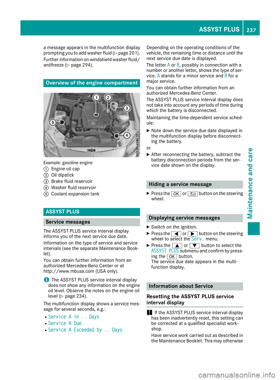 MERCEDES-BENZ SLC ROADSTER 2018  Owners Manual amessage appearsint hemultifunction display
prompting you to add washer fluid (Ypage 201).
Further informatio nonwindshield washer fluid/
antifreeze(
Ypage 294).
Overview of th eengine compartment
Exa