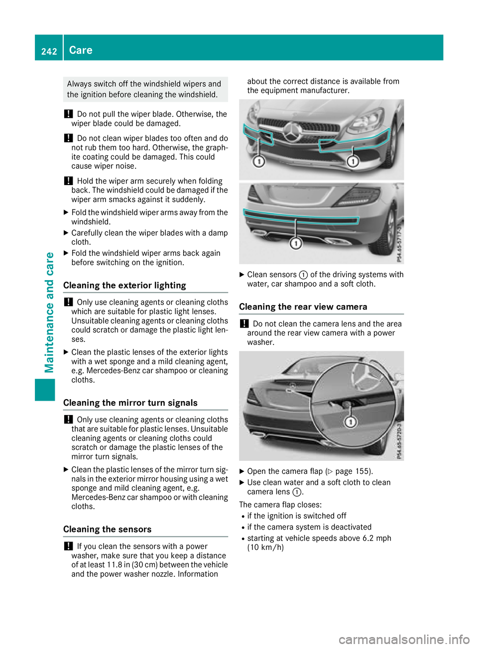 MERCEDES-BENZ SLC ROADSTER 2018 Owners Manual Alwaysswitch off the windshield wipers and
the ignition before cleaning the windshield.
!Do not pull the wipe rblade .Otherwise, the
wipe rblade could be damaged.
!Do not clean wipe rblade stoo oftena MERCEDES-BENZ SLC ROADSTER 2018 Owners Manual Alwaysswitch off the windshield wipers and
the ignition before cleaning the windshield.
!Do not pull the wipe rblade .Otherwise, the
wipe rblade could be damaged.
!Do not clean wipe rblade stoo oftena