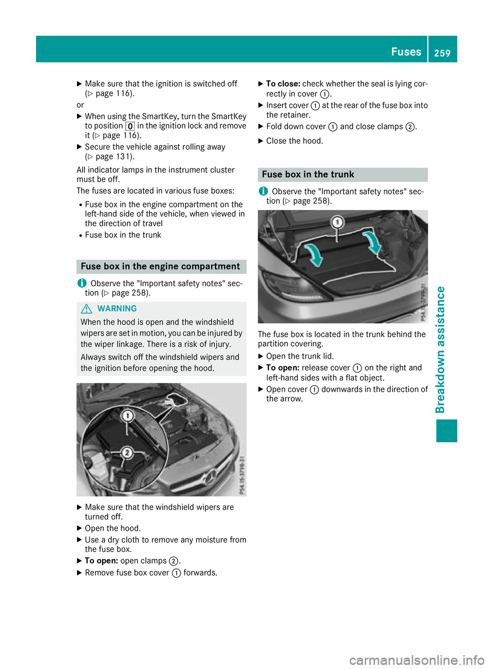 MERCEDES-BENZ SLC ROADSTER 2018  Owners Manual XMake sure that the ignition is switched off
(Ypage 116).
or
XWhen using the SmartKey, turn the SmartKey to position uin the ignition lock and remove
it (
Ypage 116).
XSecure the vehicle against rolli