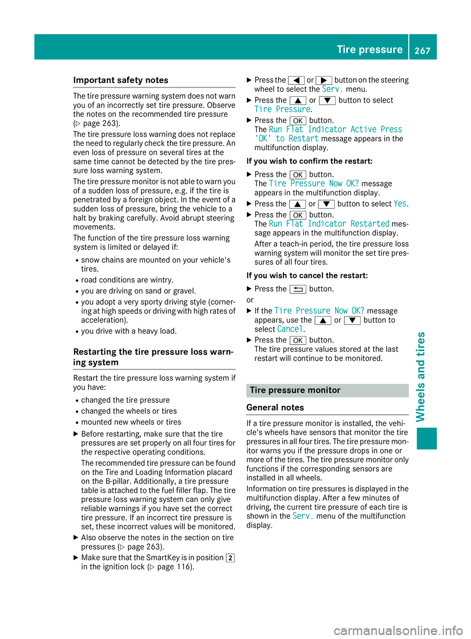 MERCEDES-BENZ SLC ROADSTER 2018 Owners Manual Important safety notes
The tire pressurewarning system does no twarn
you of an incorrectl yset tire pressure. Observ e
th en otes on th erecommended tire pressur e
(
Ypage 263).
The tire pressur eloss MERCEDES-BENZ SLC ROADSTER 2018 Owners Manual Important safety notes
The tire pressurewarning system does no twarn
you of an incorrectl yset tire pressure. Observ e
th en otes on th erecommended tire pressur e
(
Ypage 263).
The tire pressur eloss