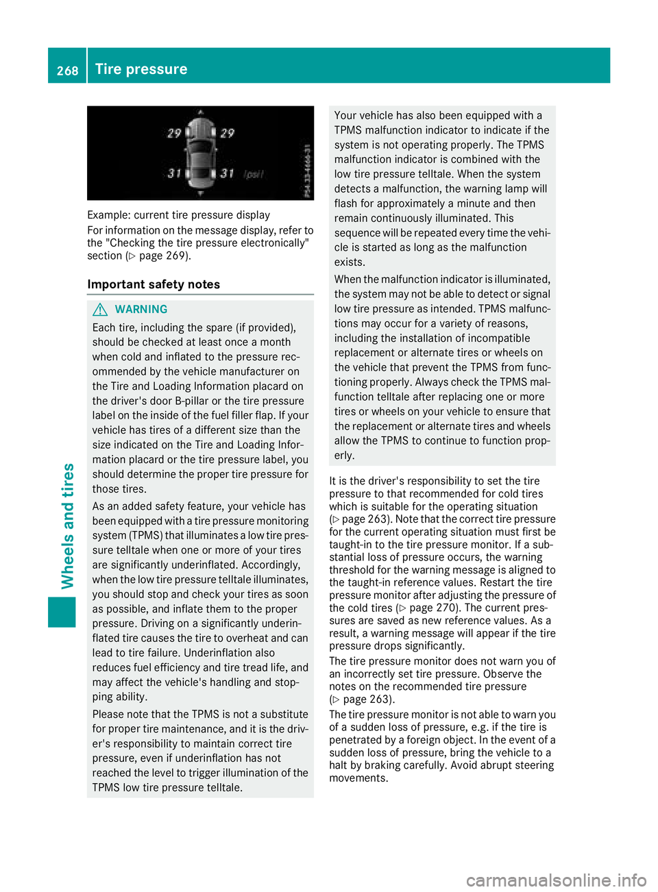 MERCEDES-BENZ SLC ROADSTER 2018  Owners Manual Example: current tire pressure display
For informationonthe message display, refer to
the "Checking the tire pressure electronically"
sectio n(
Ypage 269).
Important safety notes
GWARNING
Each