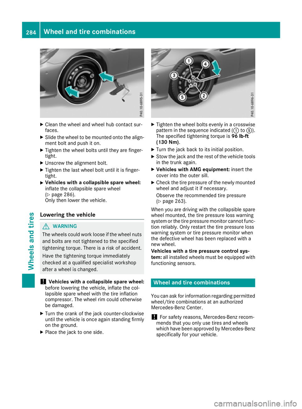 MERCEDES-BENZ SLC ROADSTER 2018  Owners Manual XClean thewheel and wheel hub contact sur-
faces.
XSlid ethe wheel to bemounte dontot he align-
men tbolt and push iton.
XTighte nthe wheel boltsuntilthey are finger-
tight.
XUnscrew th ealignmen tbol