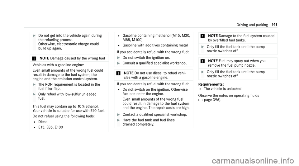 MERCEDES-BENZ S-CLASS CABRIOLET 2018  Owners Manual #Do notget into theve hicle again during
th ere fueling process.
Otherwise, electros tatic charge could
build up again.
* NO
TEDama gecaused bythe wrong fuel
Ve hicles with a gasoline engine:
Even sma