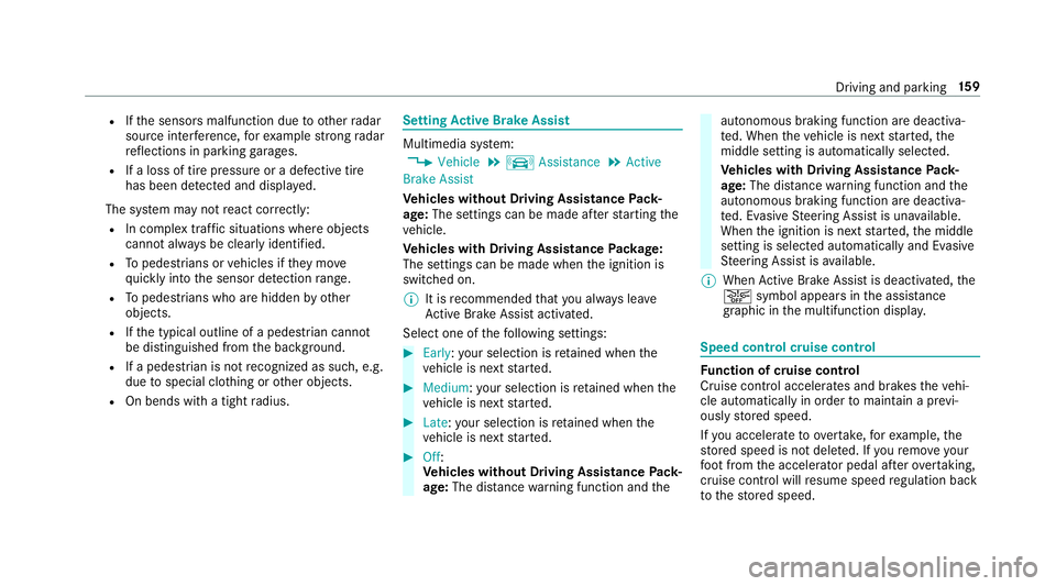 MERCEDES-BENZ S-CLASS CABRIOLET 2018  Owners Manual RIfth e sensors malfunction due to otherradar
source inter fere nce, forex ample strongradar
re flections in parking garage s.
RIf a loss of tire pressure or a defective tire
has been de tected and di