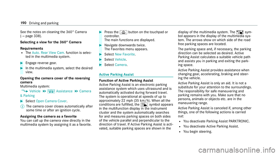 MERCEDES-BENZ S-CLASS CABRIOLET 2018  Owners Manual Seethe no tes on cleaning the 360° Camera
(→page 338).
Selecting a view for the 360° Camera
Re quirements
RThe Auto. Rear View Cam. function is selec‐
te d in the multimedia sy stem.
#En gage re