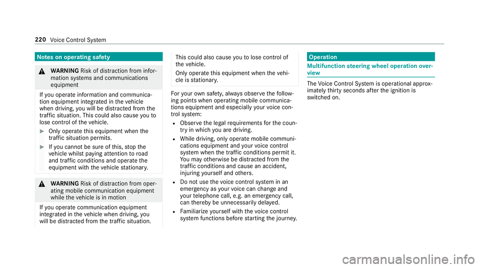 MERCEDES-BENZ S-CLASS CABRIOLET 2018 Owners Manual Notes on operating saf ety
&
WARNING Risk of dist raction from infor‐
mation sy stems and communications
equipment
If yo u operate information and communica‐
tion equipment integ rated in theve hi MERCEDES-BENZ S-CLASS CABRIOLET 2018 Owners Manual Notes on operating saf ety
&
WARNING Risk of dist raction from infor‐
mation sy stems and communications
equipment
If yo u operate information and communica‐
tion equipment integ rated in theve hi