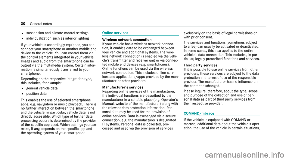 MERCEDES-BENZ S-CLASS CABRIOLET 2018  Owners Manual Rsuspension and climate control settings
Rindividualization such as interior lighting
If yo ur vehicle is accordingly equipped, you can
connect your smartphone or ano ther mobile end
device totheve hi