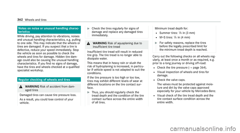 MERCEDES-BENZ S-CLASS CABRIOLET 2018  Owners Manual Notes on noise or unusual handling charac‐
te rist ics
While driving, pay attention tovibrations, noises
and unusual handling characteristics, e.g. pulling
to one side. This may indicate that the wh