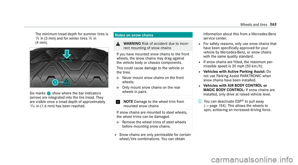 MERCEDES-BENZ S-CLASS CABRIOLET 2018  Owners Manual The minimum tread depthfor summer tires is
â in (3 mm) and for winter tires ãin
(4 mm).
Six mar ks1 show where the bar indicators
(ar row ) are integrated into the tire tread. They
are visible once 