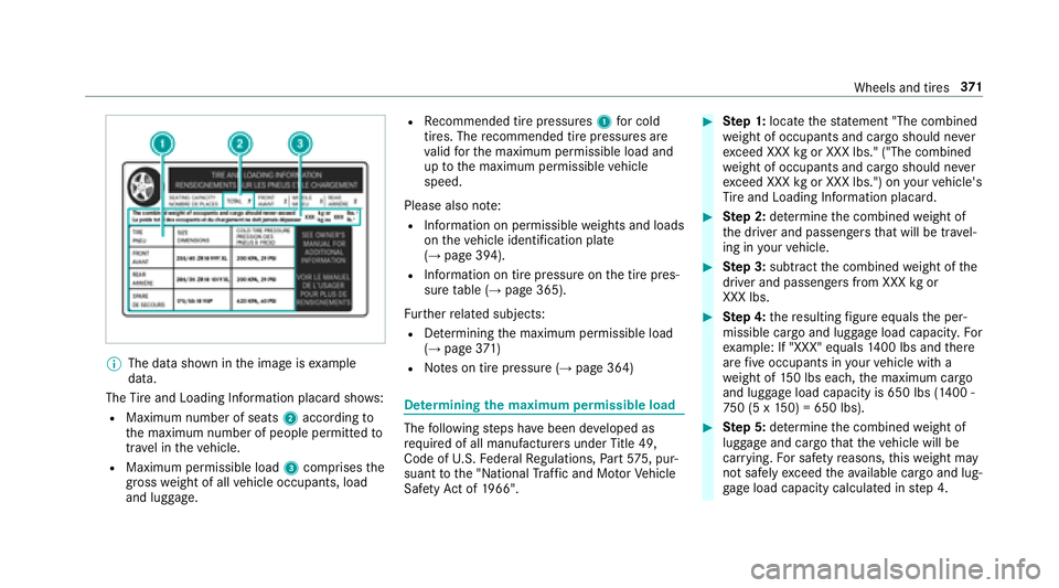 MERCEDES-BENZ S-CLASS CABRIOLET 2018  Owners Manual %The data shown in the image is example
data.
The Tire and Loading Info rmation placard sho ws:
RMaximum number of seats 2according to
th e maximum number of people permitted to
tr ave l in theve hicl
