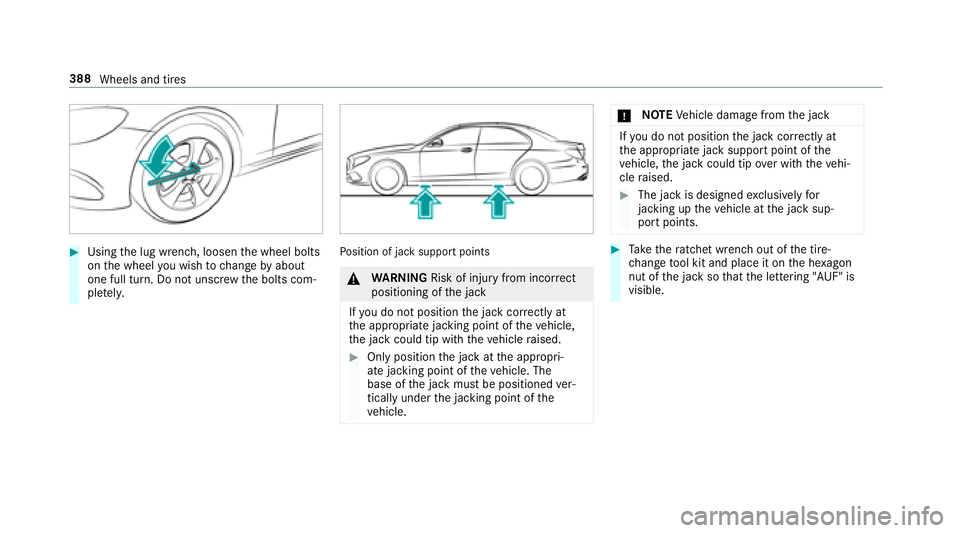 MERCEDES-BENZ S-CLASS CABRIOLET 2018 Owners Manual #Usingthe lug wrench, loosen the wheel bolts
on the wheel youwish tochange byabout
one full turn. Do not unscr ewthe bolts com‐
ple tely.Po sition of jack support points
&
WARNING Risk of injury fro MERCEDES-BENZ S-CLASS CABRIOLET 2018 Owners Manual #Usingthe lug wrench, loosen the wheel bolts
on the wheel youwish tochange byabout
one full turn. Do not unscr ewthe bolts com‐
ple tely.Po sition of jack support points
&
WARNING Risk of injury fro