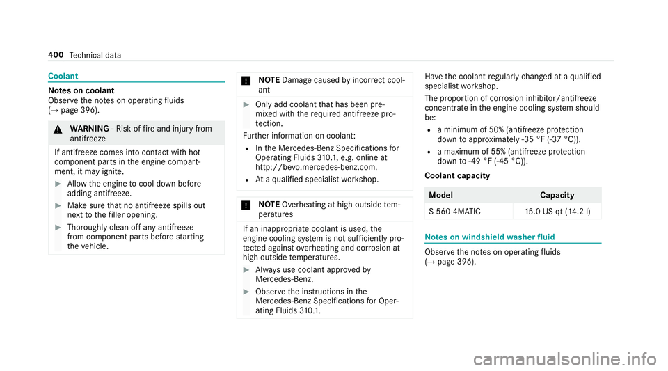 MERCEDES-BENZ S-CLASS CABRIOLET 2018 Owners Manual Coolant
Notes on coolant
Obser vethe no tes on operating fluids
(
→page 396).
& WARNING ‑ Risk of fire and injury from
antifreeze
If antifreeze comes into con tact wi thhot
component parts in the MERCEDES-BENZ S-CLASS CABRIOLET 2018 Owners Manual Coolant
Notes on coolant
Obser vethe no tes on operating fluids
(
→page 396).
& WARNING ‑ Risk of fire and injury from
antifreeze
If antifreeze comes into con tact wi thhot
component parts in the
