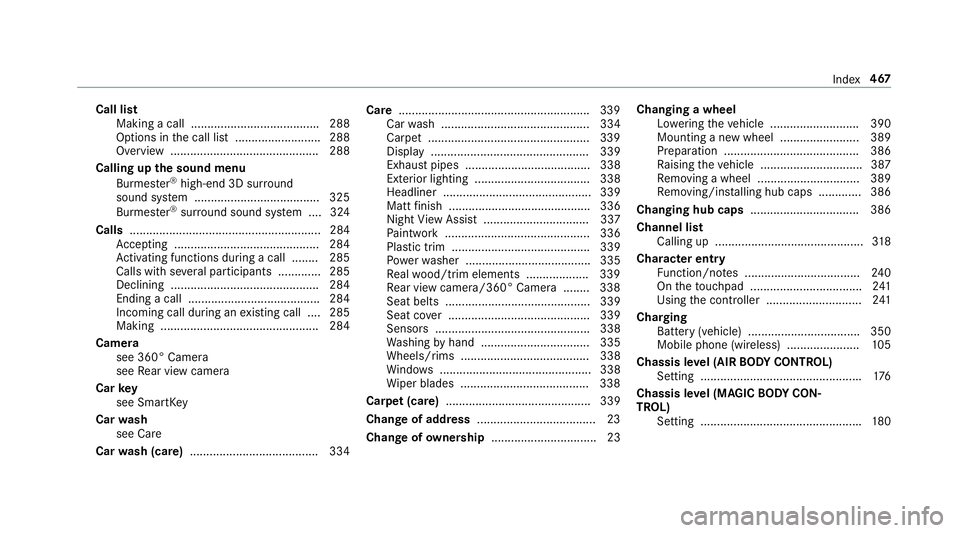 MERCEDES-BENZ S-CLASS CABRIOLET 2018  Owners Manual Call listMaking a call ...................................... .288
Options in the call list .......................... 288
Overview ............................................. 288
Calling up the sou