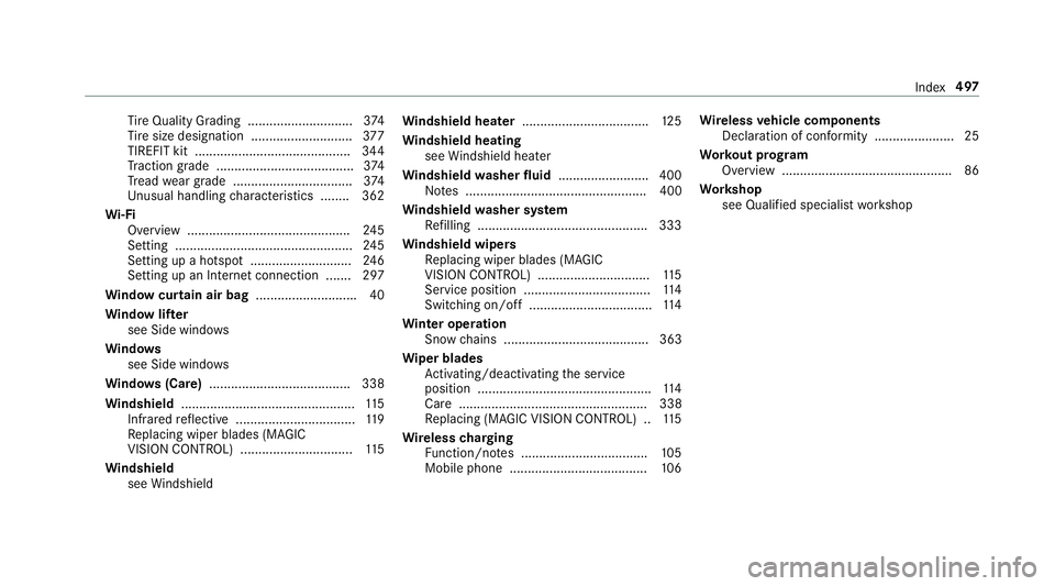 MERCEDES-BENZ S-CLASS CABRIOLET 2018  Owners Manual Tire Quality Grading ............................. 374
Ti re size designation ............................3 77
TIREFIT kit ...........................................3 44
Tr action grade .............