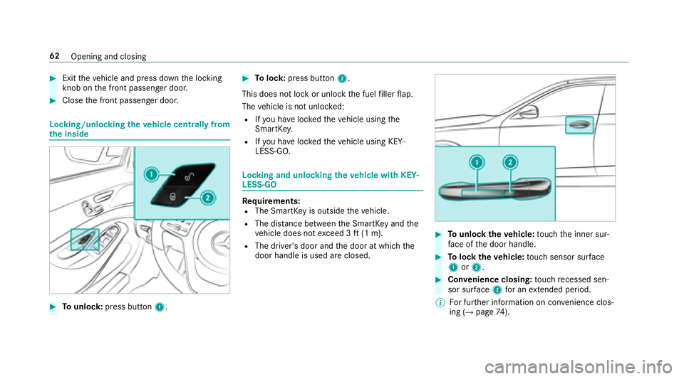 MERCEDES-BENZ S-CLASS CABRIOLET 2018 Repair Manual #Exittheve hicle and press down the locking
knob on the front passenger door.
#Close the front passenger door.
Locking/unlocking theve hicle centrally from
th e inside
#To unlock :press button 1.
#Tol MERCEDES-BENZ S-CLASS CABRIOLET 2018 Repair Manual #Exittheve hicle and press down the locking
knob on the front passenger door.
#Close the front passenger door.
Locking/unlocking theve hicle centrally from
th e inside
#To unlock :press button 1.
#Tol