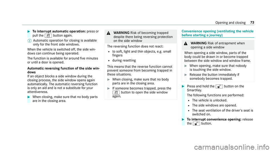 MERCEDES-BENZ S-CLASS CABRIOLET 2018 Manual PDF #Tointer rupt automatic operation: press or
pull theW button again.
% Automatic operation for closing is available
only forth e front side windo ws.
When theve hicle is switched off, the side win‐
d MERCEDES-BENZ S-CLASS CABRIOLET 2018 Manual PDF #Tointer rupt automatic operation: press or
pull theW button again.
% Automatic operation for closing is available
only forth e front side windo ws.
When theve hicle is switched off, the side win‐
d