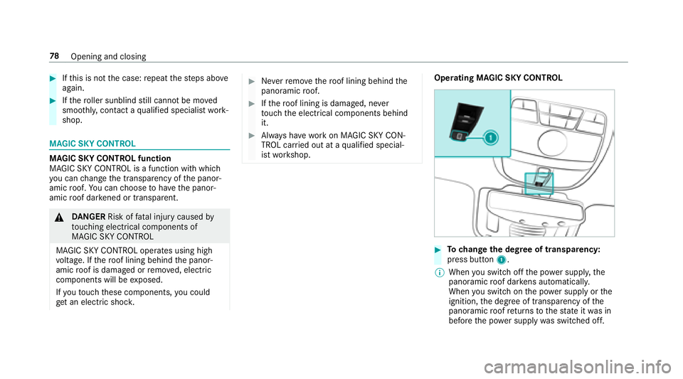 MERCEDES-BENZ S-CLASS CABRIOLET 2018 Manual PDF #Ifth is is not the case: repeat thesteps abo ve
again.
#If th ero ller sunblind still cannot be mo ved
smoo thly, con tact a qualified specialist work‐
shop.
MAGIC SKY CONTROL
MAGIC SKY CONTROL fun MERCEDES-BENZ S-CLASS CABRIOLET 2018 Manual PDF #Ifth is is not the case: repeat thesteps abo ve
again.
#If th ero ller sunblind still cannot be mo ved
smoo thly, con tact a qualified specialist work‐
shop.
MAGIC SKY CONTROL
MAGIC SKY CONTROL fun