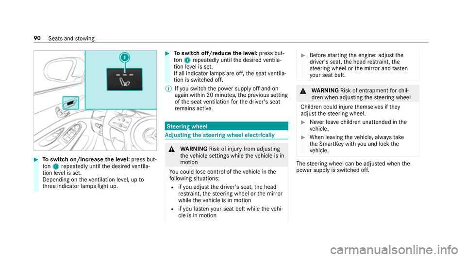 MERCEDES-BENZ S-CLASS CABRIOLET 2018 Owners Manual #Toswitch on/increase the le vel:press but‐
to n1 repeatedly until the desired ventila‐
tion le vel is set.
Depending on theve ntilation le vel, up to
th re e indicator lamps light up.
#To switch MERCEDES-BENZ S-CLASS CABRIOLET 2018 Owners Manual #Toswitch on/increase the le vel:press but‐
to n1 repeatedly until the desired ventila‐
tion le vel is set.
Depending on theve ntilation le vel, up to
th re e indicator lamps light up.
#To switch