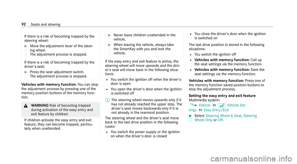 MERCEDES-BENZ S-CLASS CABRIOLET 2018 Owners Manual Ifth ere is a risk of becoming trapped bythe
st eering wheel:
#Mo vethe adjustment le ver of thesteer‐
ing wheel.
The adjustment process is stopped.
If th ere is a risk of becoming trapped bythe
dri MERCEDES-BENZ S-CLASS CABRIOLET 2018 Owners Manual Ifth ere is a risk of becoming trapped bythe
st eering wheel:
#Mo vethe adjustment le ver of thesteer‐
ing wheel.
The adjustment process is stopped.
If th ere is a risk of becoming trapped bythe
dri