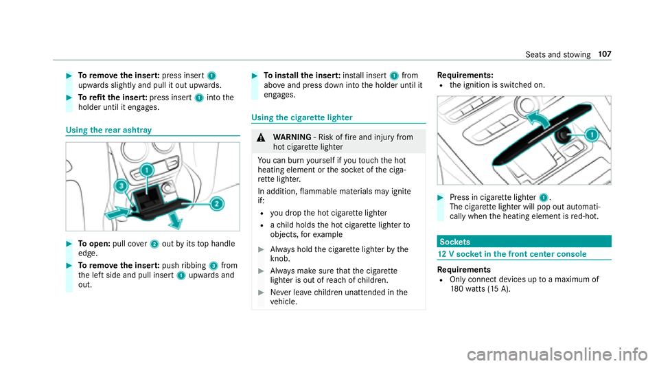 MERCEDES-BENZ E-CLASS CABRIOLET 2018 Owners Manual 00BBToremo vethe inser t:press insert 1
upwards slightly and pull it out upwards.
00BBTo refit the inse rt:press insert 1into the
holder until it engages.
Using there ar ashtr ay
00BBToopen: pull co v MERCEDES-BENZ E-CLASS CABRIOLET 2018 Owners Manual 00BBToremo vethe inser t:press insert 1
upwards slightly and pull it out upwards.
00BBTo refit the inse rt:press insert 1into the
holder until it engages.
Using there ar ashtr ay
00BBToopen: pull co v