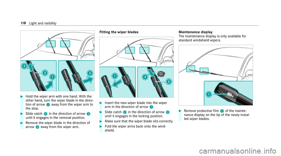 MERCEDES-BENZ E-CLASS CABRIOLET 2018  Owners Manual 00BBHoldthe wiper arm with one hand. With th e
ot her hand, turn the wiper blade in the direc‐
tion of ar row1away from the wiper arm to
th estop.
00BBSlide catch 2inthe direction of ar row 3
until 