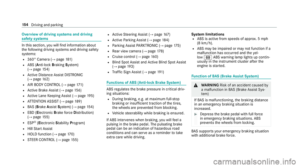 MERCEDES-BENZ E-CLASS CABRIOLET 2018  Owners Manual Overview of driving systems and driving
saf ety sy stems
In this section, youwill find information about
th efo llowing driving sy stems and driving saf ety
sy stems:
R360° Camera (→page 181)
RABS 