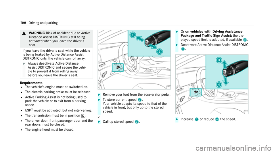 MERCEDES-BENZ E-CLASS CABRIOLET 2018  Owners Manual 0071WARNING Risk of accident due toActive
Dis tance Assist DISTRONIC still being
activated when you lea vethe driver's
seat
If yo u lea vethe driver's seat while theve hicle
is being braked by