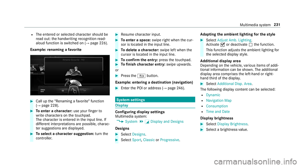 MERCEDES-BENZ E-CLASS CABRIOLET 2018  Owners Manual RThe entered or selectedcharacter should be
re ad out: the handwriting recognition read-
aloud function is switch ed on (
→page 226).
Example: renaming a favo rite
00BBCall upthe "Renaming a fav