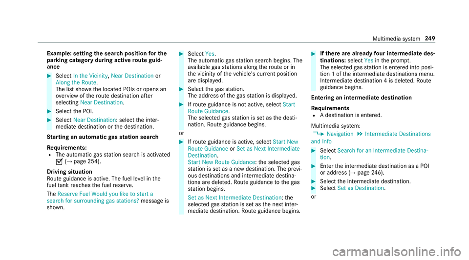 MERCEDES-BENZ E-CLASS CABRIOLET 2018  Owners Manual Example: settingthe sear chposition for the
parking ca tegory during active route guid‐
ance
00BBSelect �,�Q �W�K�H �9�L�F�L�Q�L�W�\ ,�1�H�D�U ��H�V�W�L�Q�D�W�L�R�Q or
�$�O�R�Q�J �W�K�H �5�R�X�W�H.