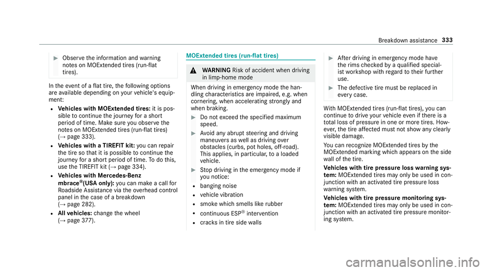 MERCEDES-BENZ E-CLASS CABRIOLET 2018 Owners Manual 00BBObservethe information and warning
no tes on MOExtended tires (run-flat
tires).
In theeve nt of a flat tire, thefo llowing options
are available depending on your vehicle's equip‐
ment:
RVe MERCEDES-BENZ E-CLASS CABRIOLET 2018 Owners Manual 00BBObservethe information and warning
no tes on MOExtended tires (run-flat
tires).
In theeve nt of a flat tire, thefo llowing options
are available depending on your vehicle's equip‐
ment:
RVe