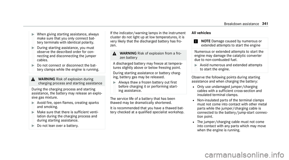 MERCEDES-BENZ E-CLASS CABRIOLET 2018 Owners Manual 00BBWhen givingstarting assis tance, al ways
make sure that you only connect bat‐
te ry term inals with identical polarity.
00BBDuring starting assis tance, you must
observ eth e described order for MERCEDES-BENZ E-CLASS CABRIOLET 2018 Owners Manual 00BBWhen givingstarting assis tance, al ways
make sure that you only connect bat‐
te ry term inals with identical polarity.
00BBDuring starting assis tance, you must
observ eth e described order for