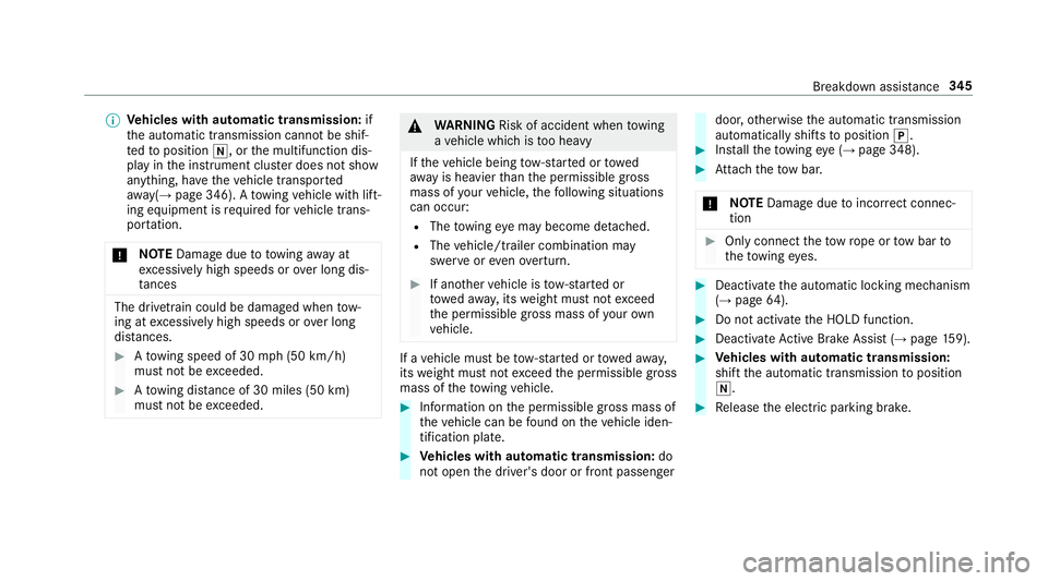 MERCEDES-BENZ E-CLASS CABRIOLET 2018 Owners Manual 00CEVehicles with automatic transmission: if
th e automatic transmission cannot be shif‐
te dto position 005C, orthe multifunction dis‐
play in the instrument clus ter does not show
anything, ha v MERCEDES-BENZ E-CLASS CABRIOLET 2018 Owners Manual 00CEVehicles with automatic transmission: if
th e automatic transmission cannot be shif‐
te dto position 005C, orthe multifunction dis‐
play in the instrument clus ter does not show
anything, ha v