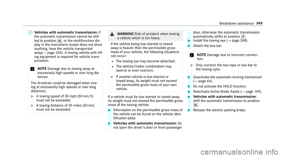 MERCEDES-BENZ E-CLASS CABRIOLET 2018  Owners Manual 00CEVehicles with automatic transmission: if
th e automatic transmission cannot be shif‐
te dto position 005C, orthe multifunction dis‐
play in the instrument clus ter does not show
anything, ha v