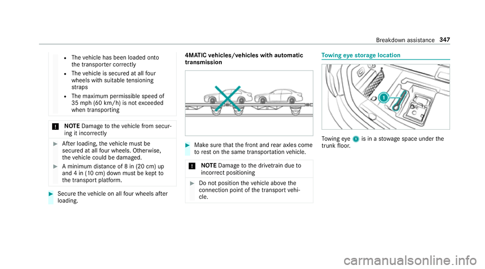 MERCEDES-BENZ E-CLASS CABRIOLET 2018 Owners Manual RThevehicle has been loaded onto
th e transpor ter cor rectly
RThe vehicle is secured at all four
wheels with suit abletensioning
st ra ps
RThe maximum permissible speed of
35 mph (60 km/h) is not exc MERCEDES-BENZ E-CLASS CABRIOLET 2018 Owners Manual RThevehicle has been loaded onto
th e transpor ter cor rectly
RThe vehicle is secured at all four
wheels with suit abletensioning
st ra ps
RThe maximum permissible speed of
35 mph (60 km/h) is not exc