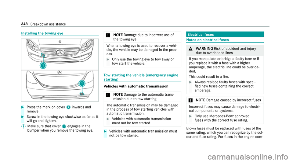 MERCEDES-BENZ E-CLASS CABRIOLET 2018 Owners Manual Installingtheto wing eye
00BBPress the mark on co ver1 inwa rds and
re mo ve.
00BBScr ew intheto wing eyeclockwise as far as it
will go and tighten.
00CE Make sure that co ver1 engages in the
bumper w MERCEDES-BENZ E-CLASS CABRIOLET 2018 Owners Manual Installingtheto wing eye
00BBPress the mark on co ver1 inwa rds and
re mo ve.
00BBScr ew intheto wing eyeclockwise as far as it
will go and tighten.
00CE Make sure that co ver1 engages in the
bumper w