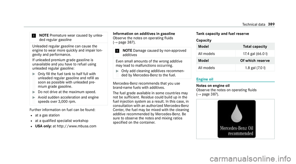 MERCEDES-BENZ E-CLASS CABRIOLET 2018 Owners Manual 0075NO
TEPremature wear caused byunlea‐
ded regular gasoline
Unleaded regular gasoline can cause the
engine towe ar more quickly and impair lon‐
ge vity and per form ance.
If unleaded premium grad MERCEDES-BENZ E-CLASS CABRIOLET 2018 Owners Manual 0075NO
TEPremature wear caused byunlea‐
ded regular gasoline
Unleaded regular gasoline can cause the
engine towe ar more quickly and impair lon‐
ge vity and per form ance.
If unleaded premium grad