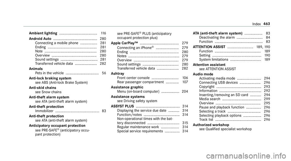 MERCEDES-BENZ E-CLASS CABRIOLET 2018 Owners Manual Ambient lighting ...................................... 116
Android Auto ............................................ 280
Connecting a mobile phone ................. 281
Ending ....................... MERCEDES-BENZ E-CLASS CABRIOLET 2018 Owners Manual Ambient lighting ...................................... 116
Android Auto ............................................ 280
Connecting a mobile phone ................. 281
Ending .......................