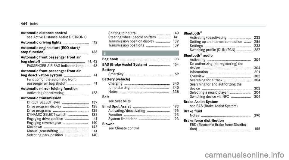 MERCEDES-BENZ E-CLASS CABRIOLET 2018  Owners Manual Automatic distance control
see Active Dis tance Assist DISTRONIC
Au tomatic driving lights ..........................112
Au tomatic engine start (ECO start/
sto p function) ...........................