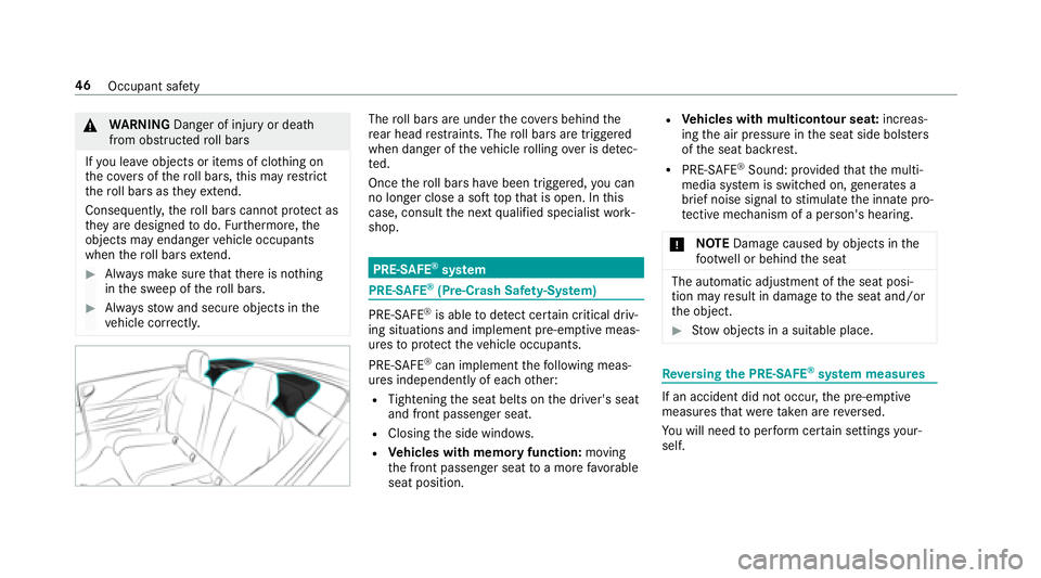 MERCEDES-BENZ E-CLASS CABRIOLET 2018  Owners Manual 0071WARNING Danger of injury or death
from obstructed roll bars
If yo u lea veobjects or items of clo thing on
th e co vers of thero ll bars, this may restrict
th ero ll bars as they ex tend.
Conseque