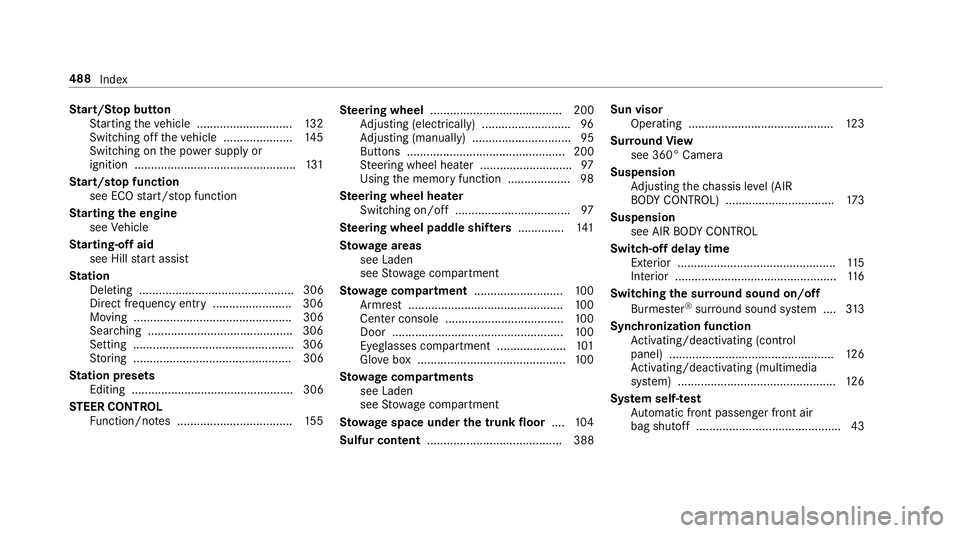 MERCEDES-BENZ E-CLASS CABRIOLET 2018  Owners Manual Start/S top button
St arting theve hicle ............................. 132
Switching off theve hicle ..................... 145
Switching on the po wer supply or
ignition ..............................