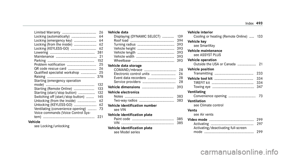 MERCEDES-BENZ E-CLASS CABRIOLET 2018 Owners Manual LimitedWarranty .................................. .26
Locking (auto matically) ......................... 64
Locking (emergency key) ...................... .64
Locking (from the inside) .............. MERCEDES-BENZ E-CLASS CABRIOLET 2018 Owners Manual LimitedWarranty .................................. .26
Locking (auto matically) ......................... 64
Locking (emergency key) ...................... .64
Locking (from the inside) ..............